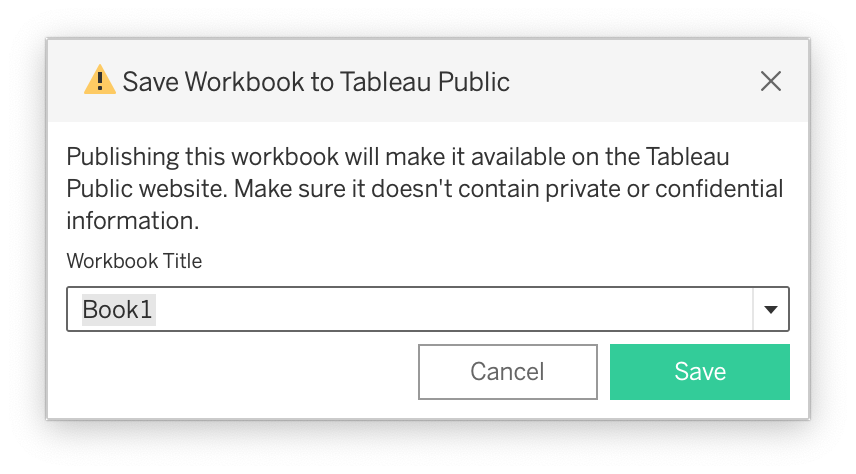 A dialogue with a warning triangle and the text Save Workbook to Tableau Public
