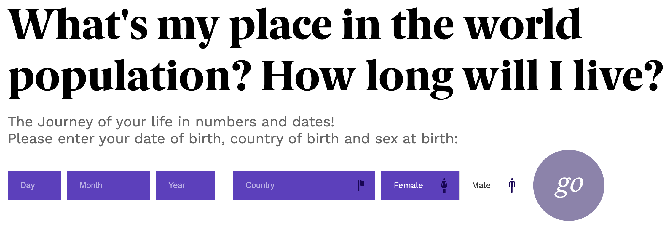 Screenshot of the interface of population.io, with a headline saying What's my place in the world population? How long will I live?