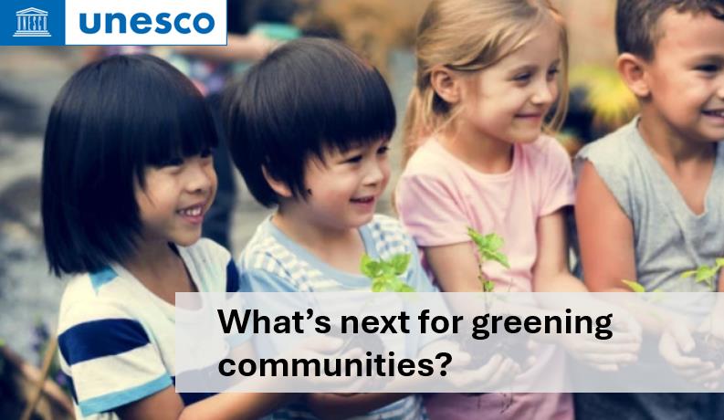 UNESCO-UNFCCC webinar: What’s next for greening communities?