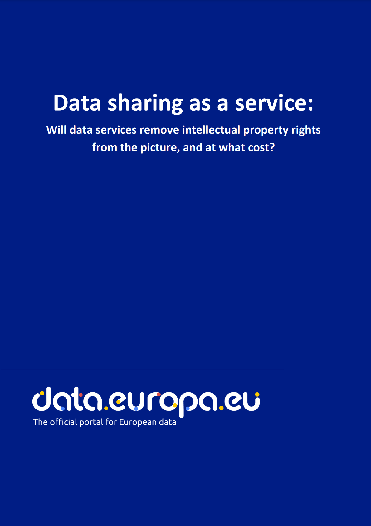 Data sharing as a service: will data services remove intellectual property rights from the picture, and at what cost?