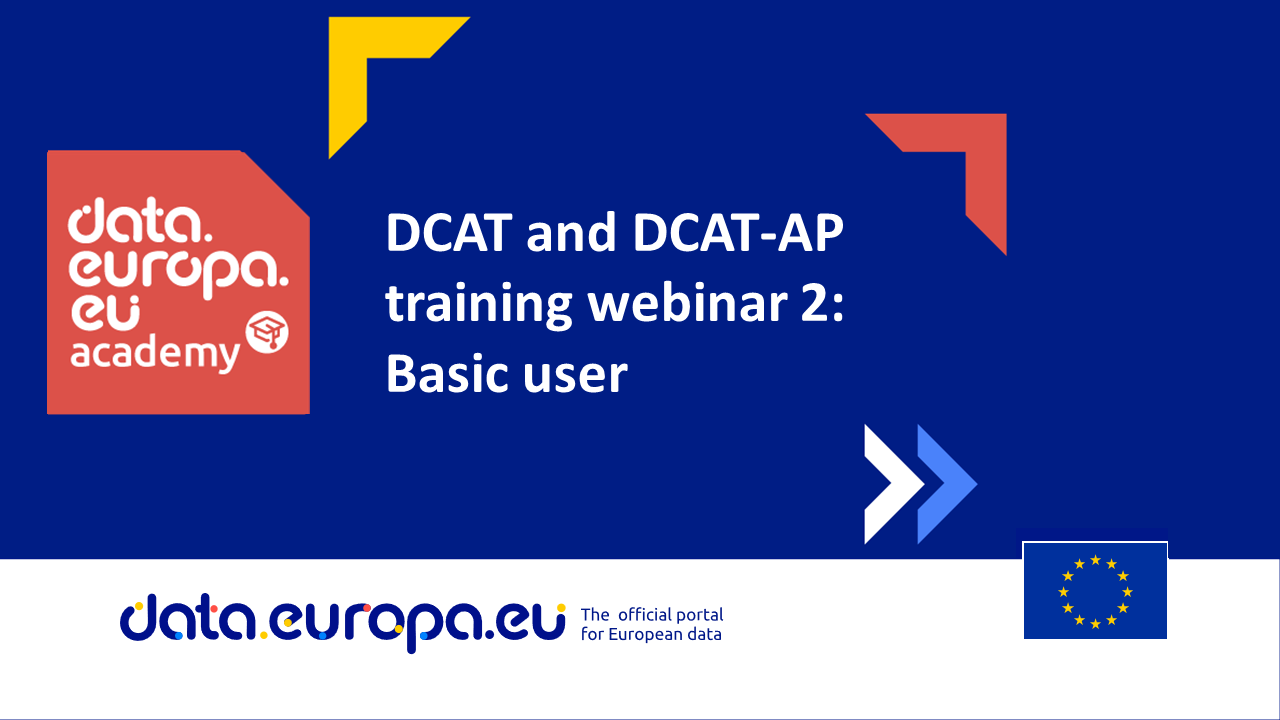DCAT and DCAT-AP training webinar 2: Basic user